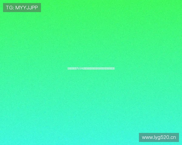 优质免费高清NBA直播源入口推荐全网最全汇总助你畅享赛事精彩